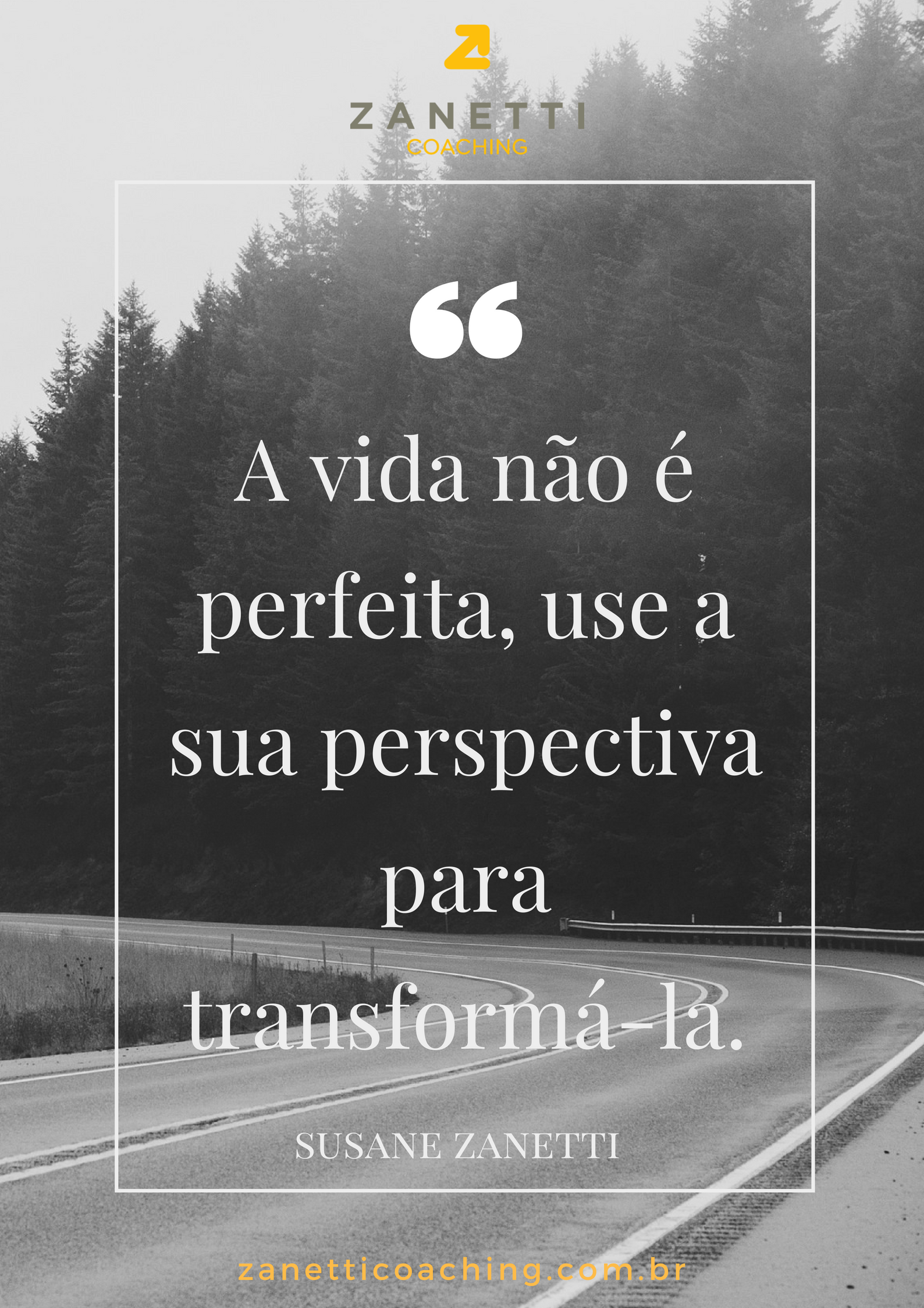 Read more about the article “A vida não é perfeita, Use a sua perspectiva para transformá-la.”- Susane Zanetti