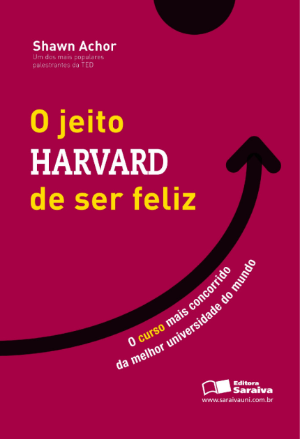 Leia mais sobre o artigo Indicação de Livro: O Jeito Harvard de Ser Feliz por Shawn Achor